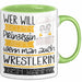 Wrestlerin Tasse Geschenk Spruch Wer Will Schon Prinzessin Sein Wenn Man Auch Wrestlerin Sein Kann Grün Trendation