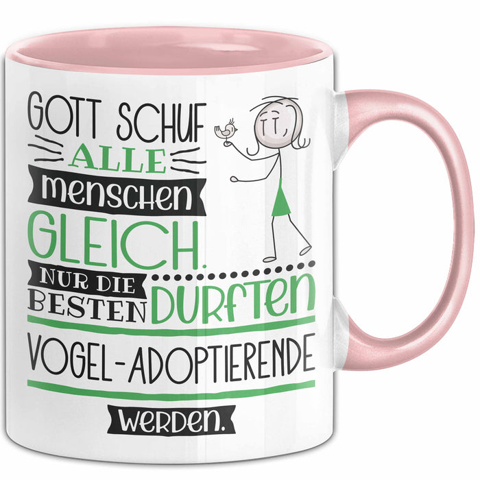 Vogel-Adoptierende Geschenk Becher Tasse Gott Schuf Alle Menschen Gleich Nur Die Besten Durfeten Vogel-Adoptierende Werden Geschenkidee Lustig Rosa Trendation