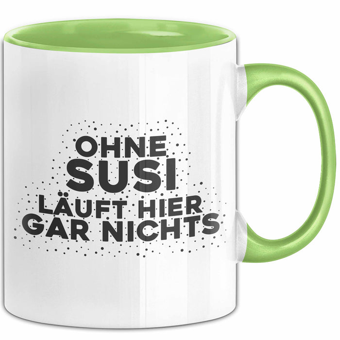 Susi Tasse Ohne Susi Laeuft Hier Gar Nichts Geschenk Grün Trendation