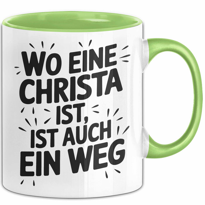 Christa Tasse Geschenk Wo Eine Christa Ist Ist Auch Ein Weg Geschenkidee Becher mit Name Grün Trendation