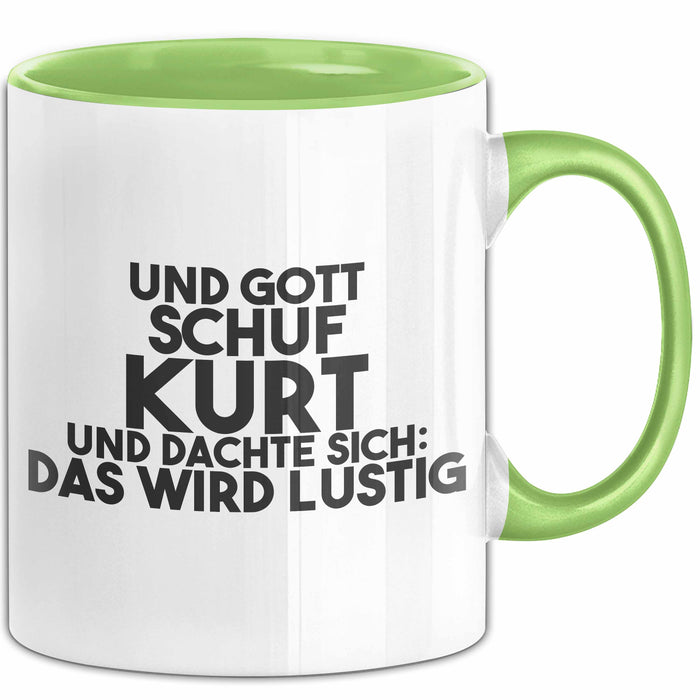 Kurt Tasse Und Gott Schuf Kurt Und Dachte Sich: Das Wird Lustig Geschenk