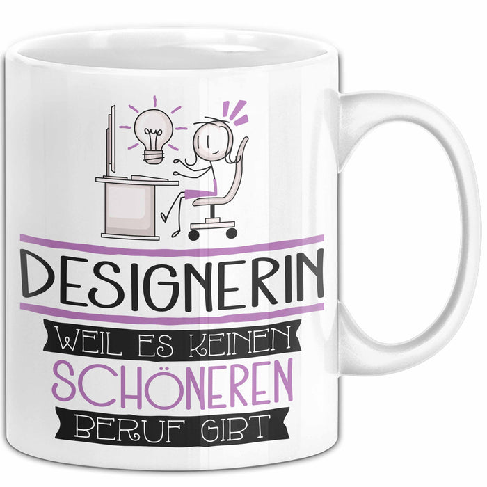 Designerin Weil Es Keinen Schöneren Beruf Gibt Tasse Geschenk für Eine Designerin Lustig Weiß Trendation