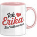 Erika Tasse Geschenk Ich Bin Vollkommen Erika Geschenkidee Geburtstag Rosa Trendation
