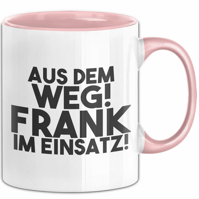 Frank Tasse Aus Dem Weg! Frank Im Einsatz! Geschenk