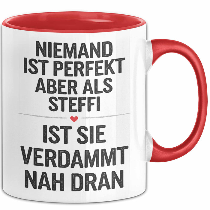 Steffi Tasse Geschenk Niemand Ist Perfekt Steffi Verdammt Nah Dran Geschenkidee Rot Trendation