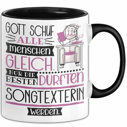 Songtexterin Geschenk Becher Tasse Gott Schuf Alle Menschen Gleich Nur Die Besten Durfeten Songtexterin Werden Geschenkidee Lustig Trendation