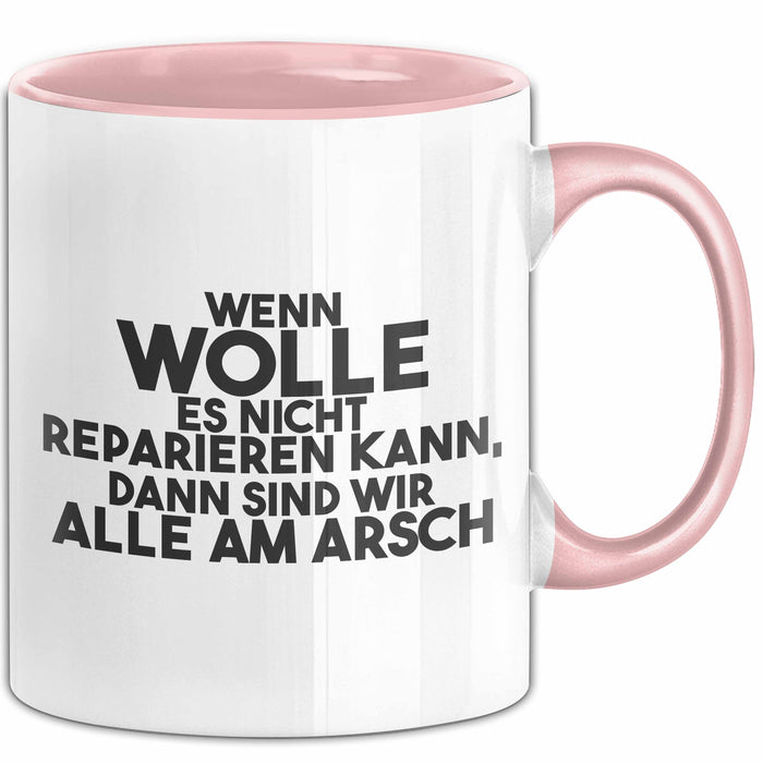 Wolle Tasse Wenn Wolle Nicht Repariert, Sind Wir Am Arsch Geschenk Rosa Trendation