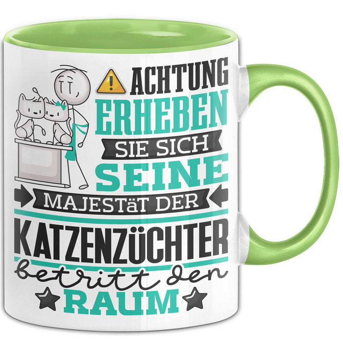 Katzenzüchter Geschenk Tasse Lustiger Spruch Erheben Sie Sich Der Katzenzüchter Betritt den Raum Grün Trendation