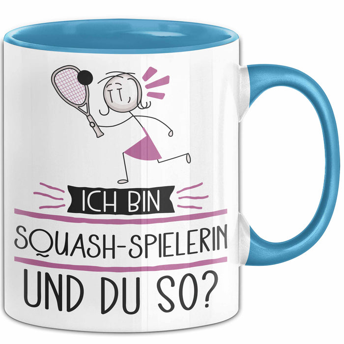 Squash-Spielerin Tasse Geschenk Ich Bin Squash-Spielerin Und Du So Geschenkidee Lustiger Spruch Becher Blau Trendation