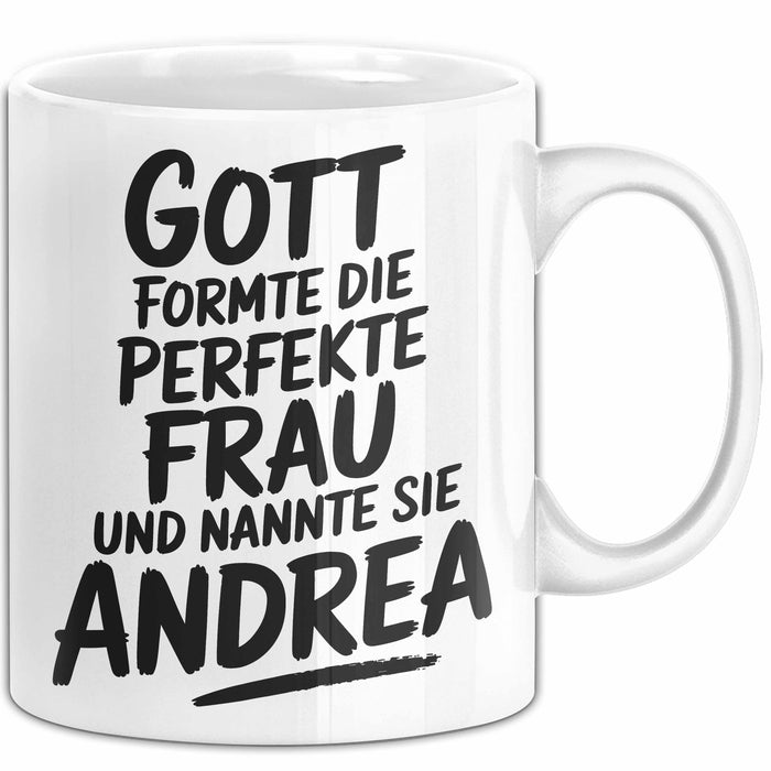 Andrea Tasse Geschenk Gott Formte Die Perfekte Frau Andrea Geschenkidee Weiß Trendation