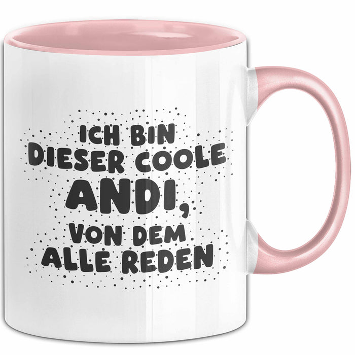 Andi Tasse Ich Bin Dieser Coole Andi, Von Dem Alle Reden Geschenk Rosa Trendation