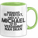 Michael Tasse Niemand Ist Perfekt, Michael Ist Nah Dran Geschenk Grün Trendation