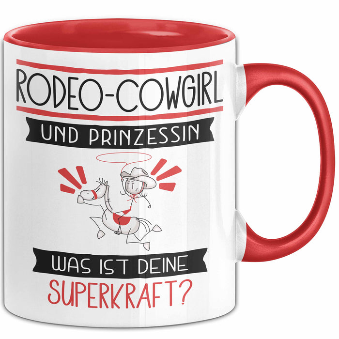 Rodeo-Cowgirl Und Prinzessin Tasse Geschenk Für Eine Rodeo-Cowgirl Geburtstag Was Ist Deine Superkraft Rot Trendation
