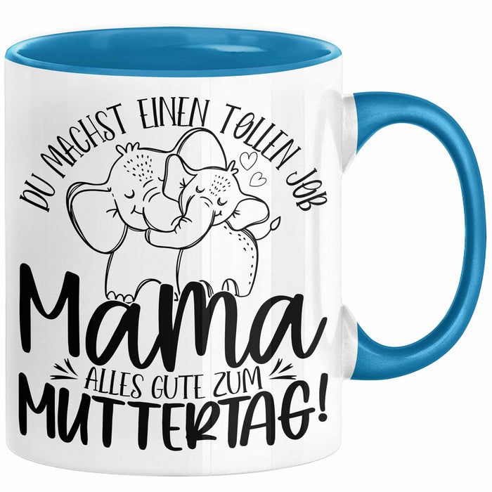 Mutter Geschenk Tasse Mama Du Machst Einen Tollen Job Alles Gute Zum Muttertag Geschenkidee Mütter Kaffee-Becher Blau Trendation