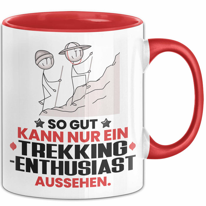 Trekking-Enthusiast Geschenk Tasse So Gut Kann Nur Ein Trekking-Enthusiast Aussehen Geschenkidee Kaffee-Becher Rot Trendation