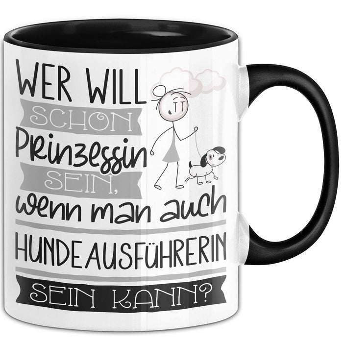Hundeausführerin Tasse Geschenk Spruch Wer Will Schon Prinzessin Sein Wenn Man Auch Hundeausführerin Sein Kann Trendation