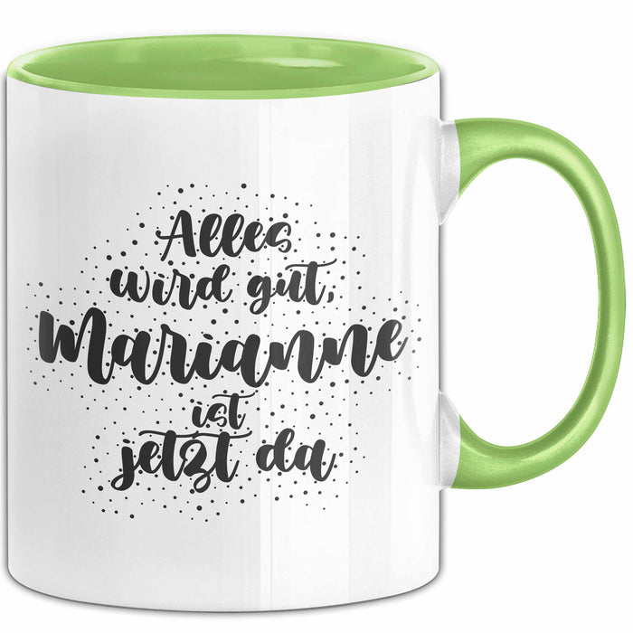 Marianne Tasse Alles Wird Gut, Marianne Ist Jetzt Da Geschenk