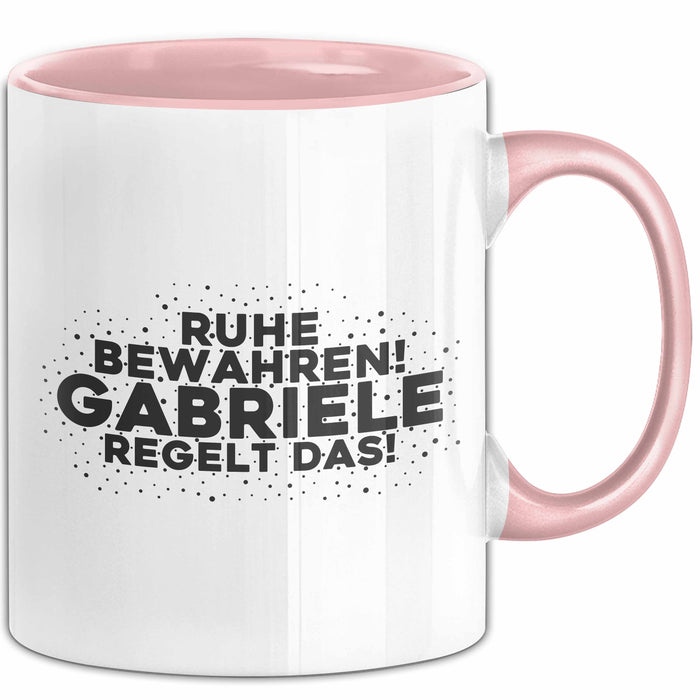 Gabriele Tasse Ruhe Bewahren! Gabriele Regelt Das! Geschenk