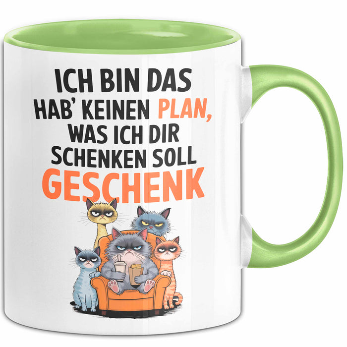Sarkastische Katze Tasse Geschenk Lustige Geschenkidee Spruch Ich Bin Das Hab' Keinen Plan, Was Ich Dir Schenken Soll Geschenk Grün Trendation