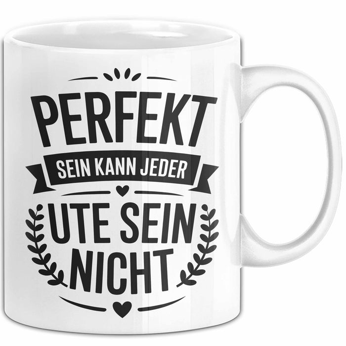 Ute Tasse Geschenk Perfekt Sein Kann Jeder Geschenkidee Geburtstag Weiß Trendation