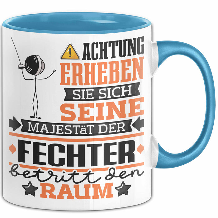 Fechter Geschenk Tasse Lustiger Spruch Erheben Sie Sich Der Fechter Betritt den Raum Blau Trendation