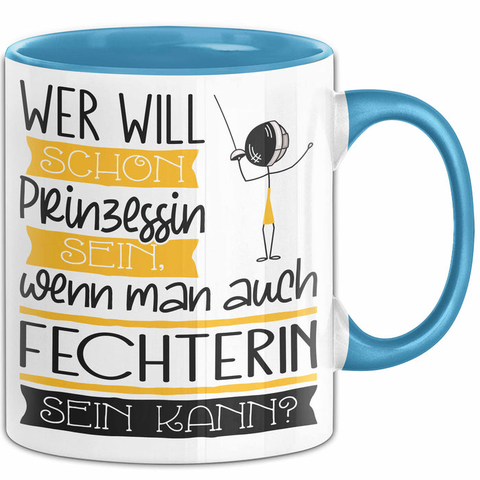 Fechterin Tasse Geschenk Spruch Wer Will Schon Prinzessin Sein Wenn Man Auch Fechterin Sein Kann Blau Trendation