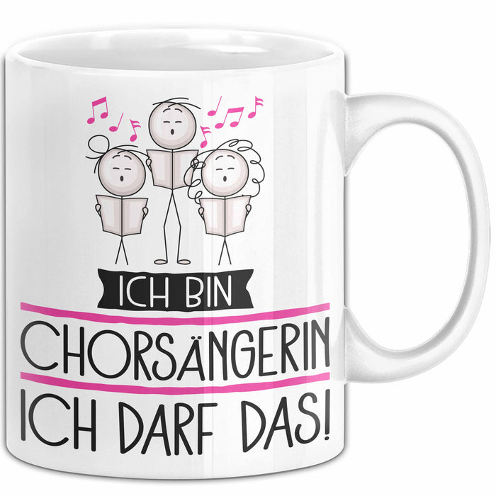 Geschenk für Chorsängerin Tasse Lustige Geschenkidee Geburtstag Ich Bin Chorsängerin Ich Darf Das Weiß Trendation
