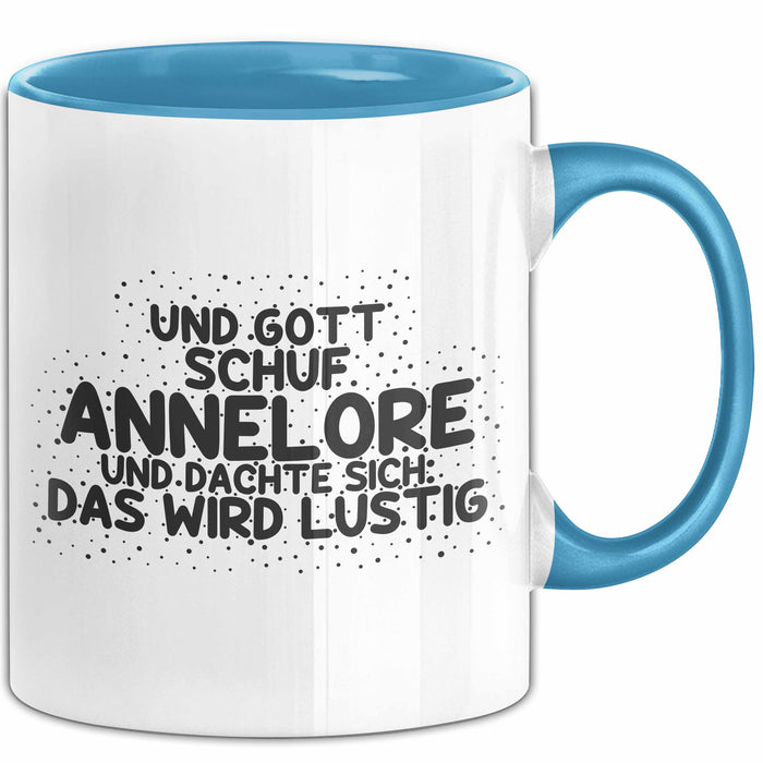 Annelore Tasse Und Gott Schuf Annelore Und Dachte Sich: Das Wird Lustig