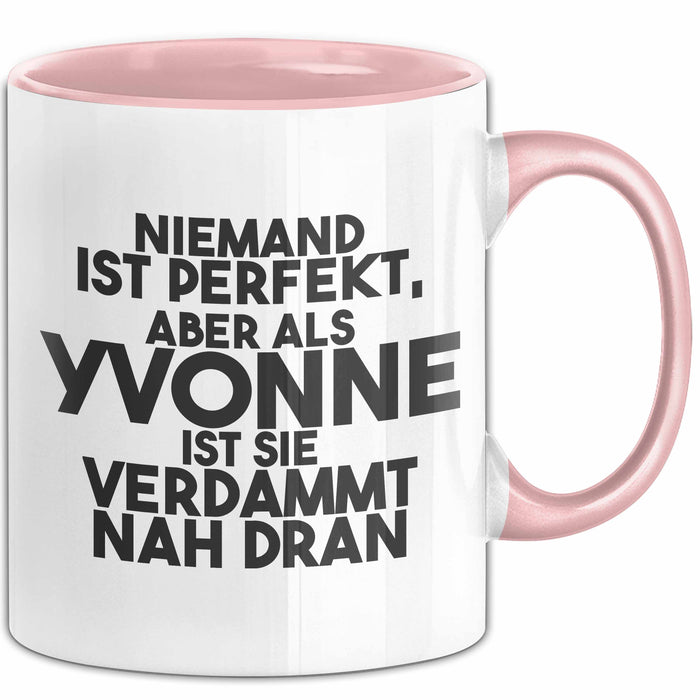 Yvonne Tasse Niemand Ist Perfekt, Aber Als Yvonne Ist Sie Verdammt Nah Dran
