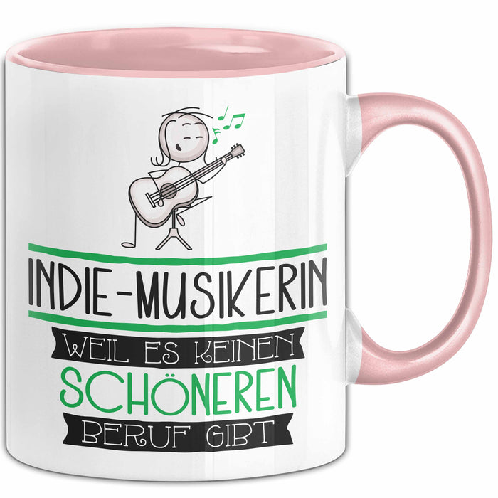 Indie-Musikerin Weil Es Keinen Schöneren Beruf Gibt Tasse Geschenk für Eine Indie-Musikerin Lustig Rosa Trendation