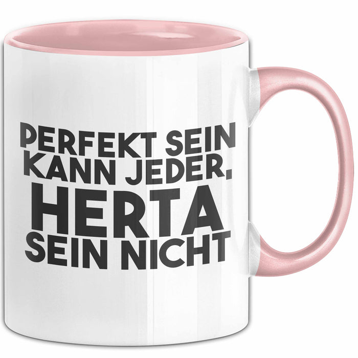 Herta Tasse Perfekt Sein Kann Jeder, Herta Sein Nicht Geschenk