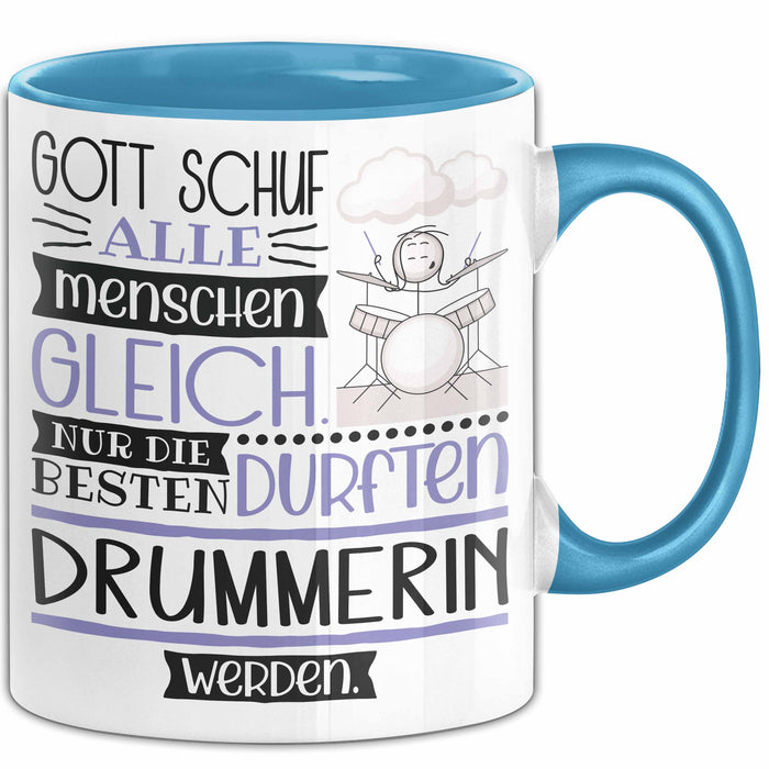 Drummerin Geschenk Becher Tasse Gott Schuf Alle Menschen Gleich Nur Die Besten Durfeten Drummerin Werden Geschenkidee Lustig Blau Trendation