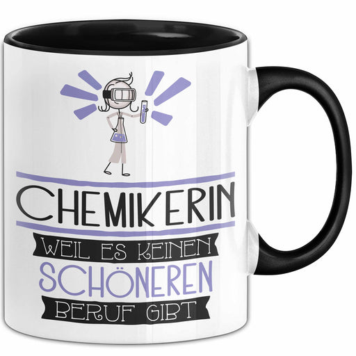 Chemikerin Weil Es Keinen Schöneren Beruf Gibt Tasse Geschenk für Eine Chemikerin Lustig Trendation