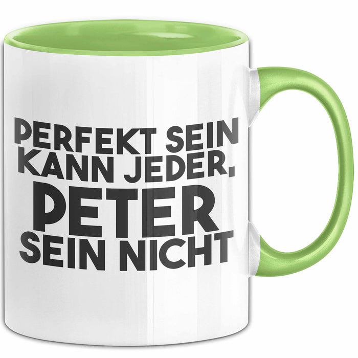 Peter Tasse Perfekt Sein Kann Jeder, Peter Sein Nicht Geschenk