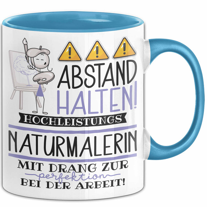 Naturmalerin Tasse Geschenk Lustig Abstand Halten Hochleistungs-Naturmalerin Mit Drang Zur Perfektion Bei Der Arbeit Blau Trendation