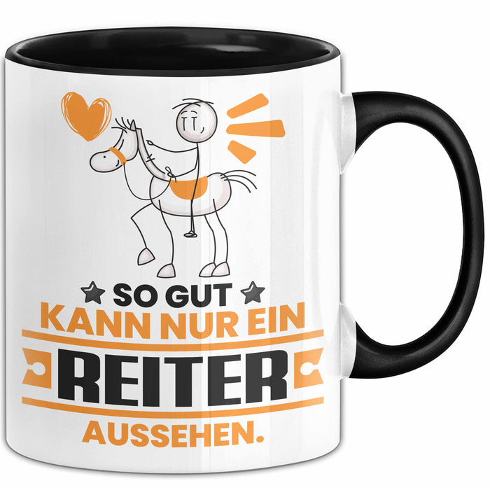 Reiter Geschenk Tasse So Gut Kann Nur Ein Reiter Aussehen Geschenkidee Kaffee-Becher Schwarz Trendation
