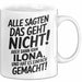 Ilona Tasse Geschenk Alle Sagten Das Geht Nicht Aber Dann Kam Ilona Und Hat Es Einfach Gemacht Geschenkidee Becher mit Name Weiß Trendation