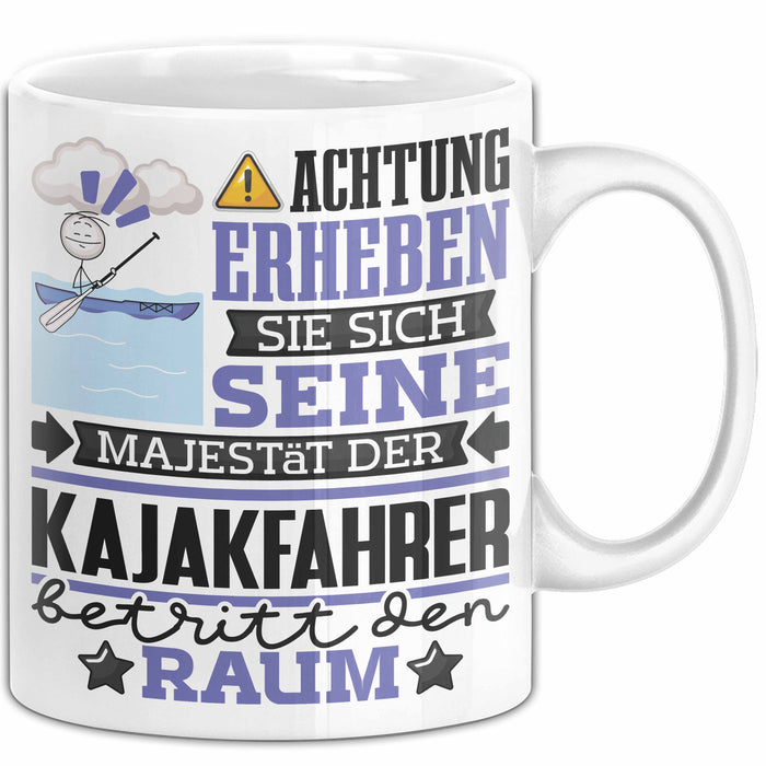 Kajakfahrer Geschenk Tasse Lustiger Spruch Erheben Sie Sich Der Kajakfahrer Betritt den Raum Weiß Trendation