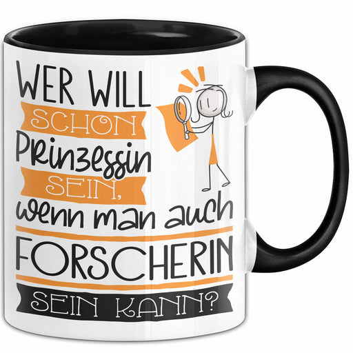 Forscherin Tasse Geschenk Spruch Wer Will Schon Prinzessin Sein Wenn Man Auch Forscherin Sein Kann Trendation