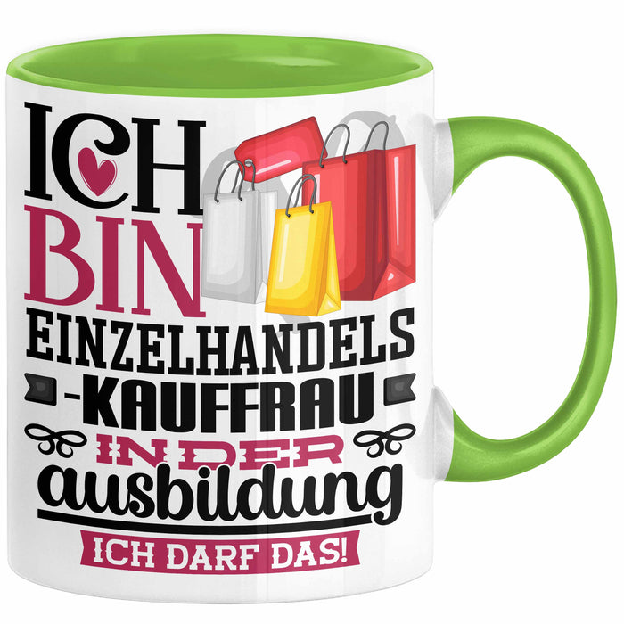Einzelhandelskauffrau Ausbildung Start Geschenk Tasse Ich Bin Einzelhandelskauffrau In Der Ausbildung Ich Darf Das Kaffee-Becher Geschenkidee Grün Trendation