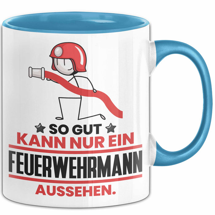 Feuerwehrmann Geschenk Tasse So Gut Kann Nur Ein Feuerwehrmann Aussehen Geschenkidee Kaffee-Becher Blau Trendation