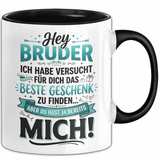 Bruder Humor Tasse Geschenk Du Hast Ja Bereits Mich Geschenkidee Geburtstag Bruder Trendation