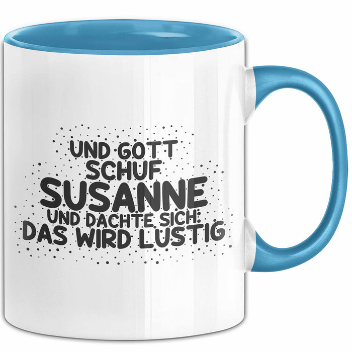Susanne Tasse Und Gott Schuf Susanne Und Dachte Sich: Das Wird Lustig