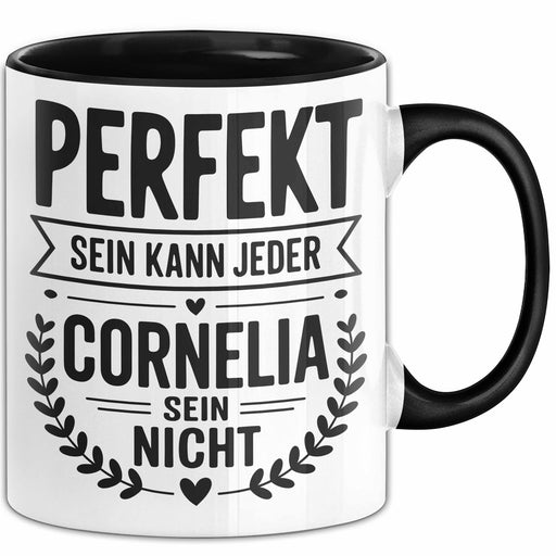 Cornelia Tasse Geschenk Perfekt Sein Kann Jeder Geschenkidee Geburtstag Schwarz Trendation