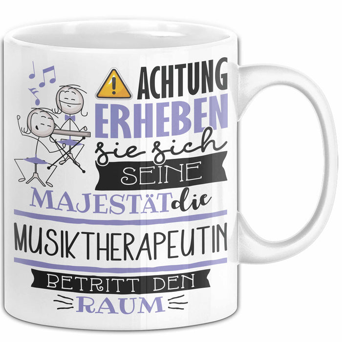Musiktherapeutin Tasse Geschenk Lustiger Spruch Bitte Erheben Sie Sich Seine Majestät Die Musiktherapeutin Betritt Den Raum Weiß Trendation