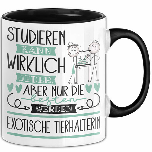 Exotische Tierhalterin Tasse Lustiges Geschenk Studieren Kann Wirklich Jeder Nur Die Besten Werden Exotische Tierhalterin Trendation