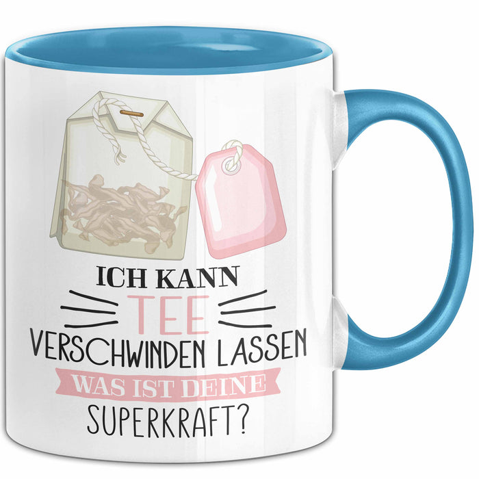 Tee-Liebhaber Tasse Geschenk Ich Kann Tee Verschwinden Lassen Was Ist Deine Superkraft Blau Trendation