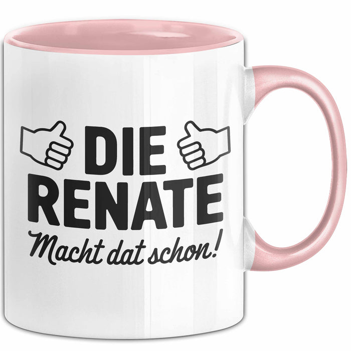 Renate Tasse Geschenk Die Renate Macht Dat Schon Geschenkidee Becher mit Name Rosa Trendation