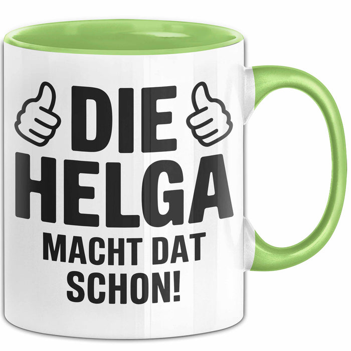 Helga Tasse Geschenk Die Helga Macht Dat Schon Geschenkidee Becher mit Name Grün Trendation