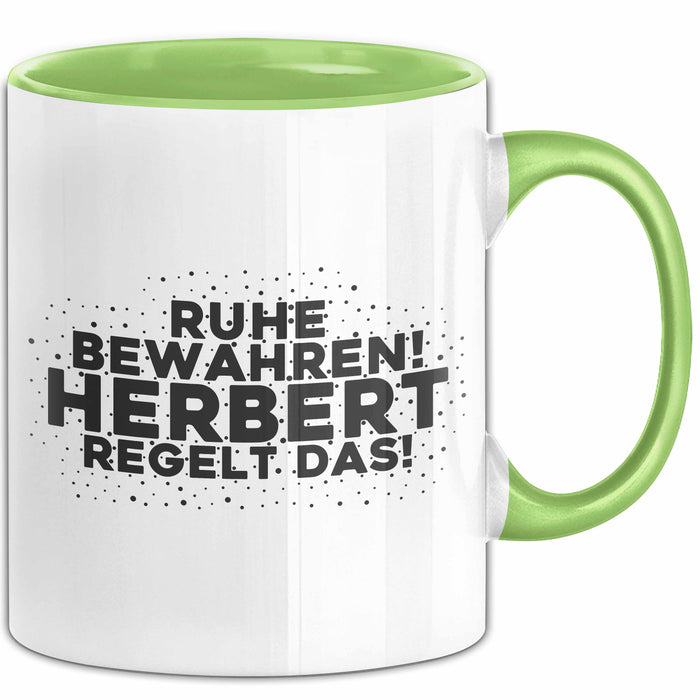 Herbert Tasse Ruhe Bewahren! Herbert Regelt Das! Geschenk